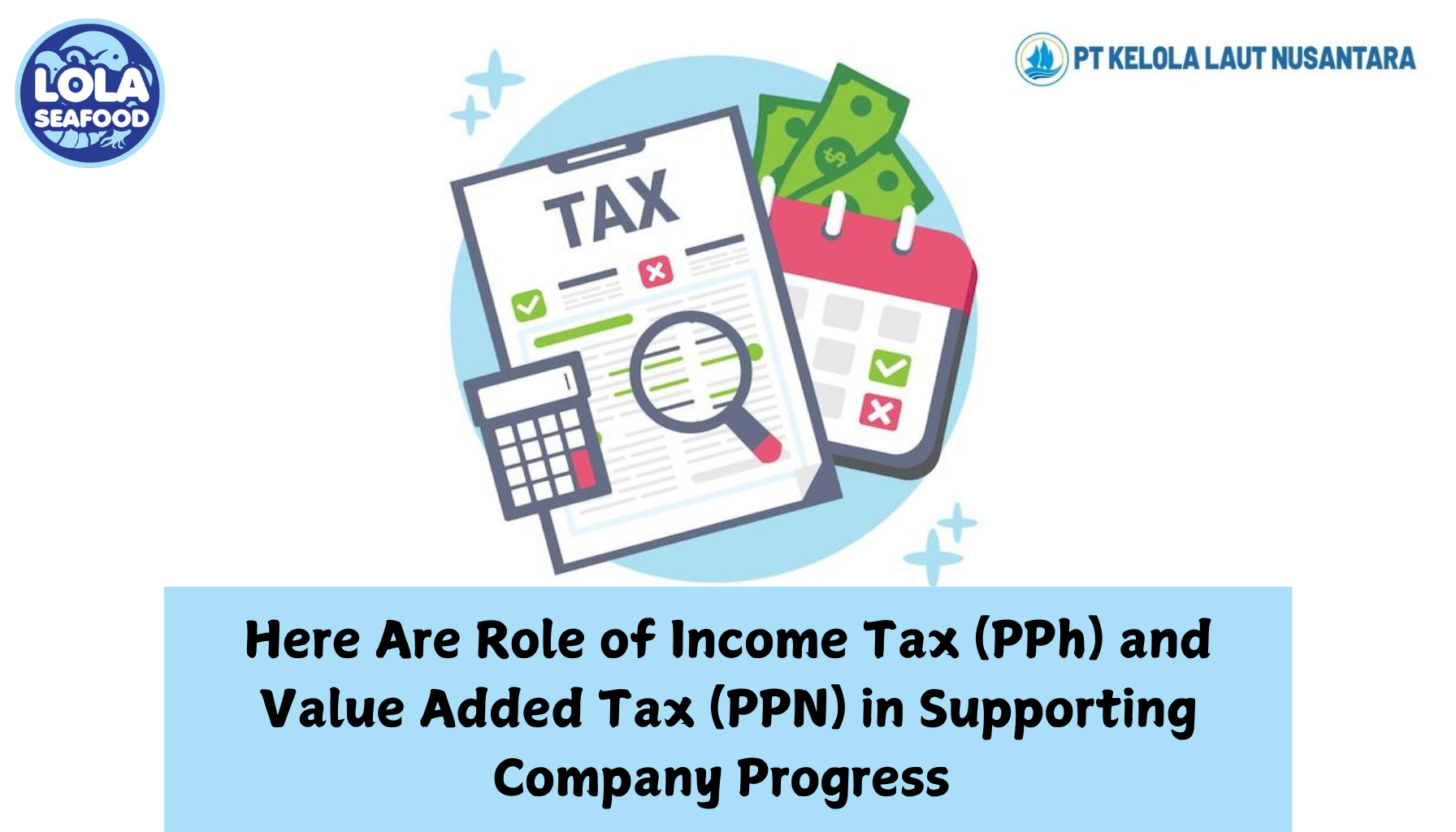 Here Are Role of Income Tax (PPh) and Value Added Tax (PPN) in Supporting Company Progress 