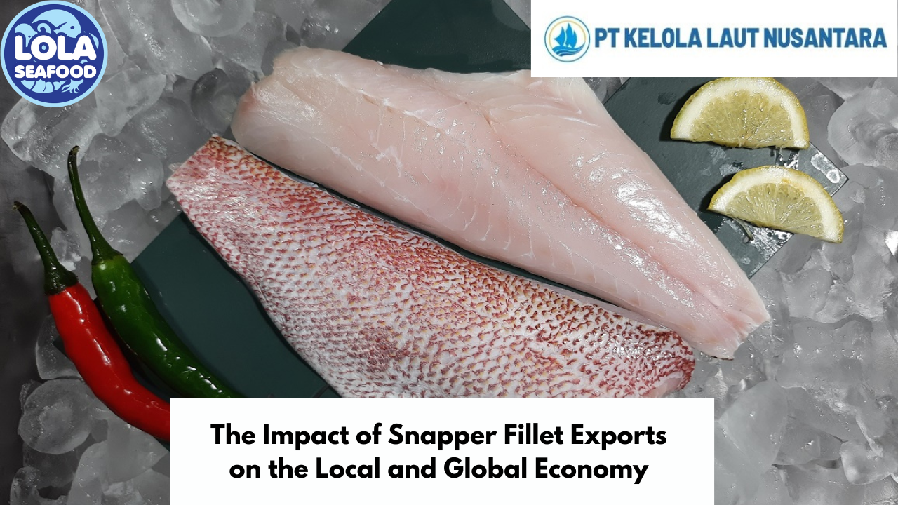 The Impact of Snapper Fillet Exports on the Local and Global Economy