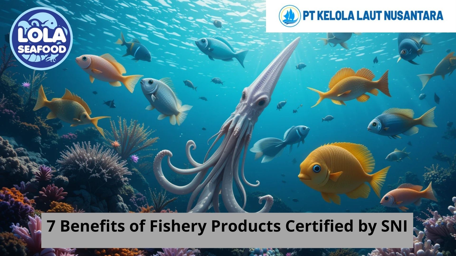 7 Benefits of Fishery Products Certified by SNI