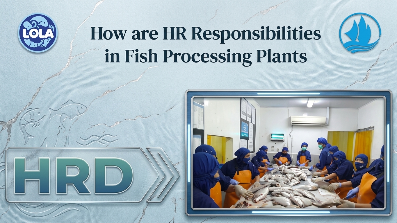 How are HR Responsibilities in Fish Processing Plants